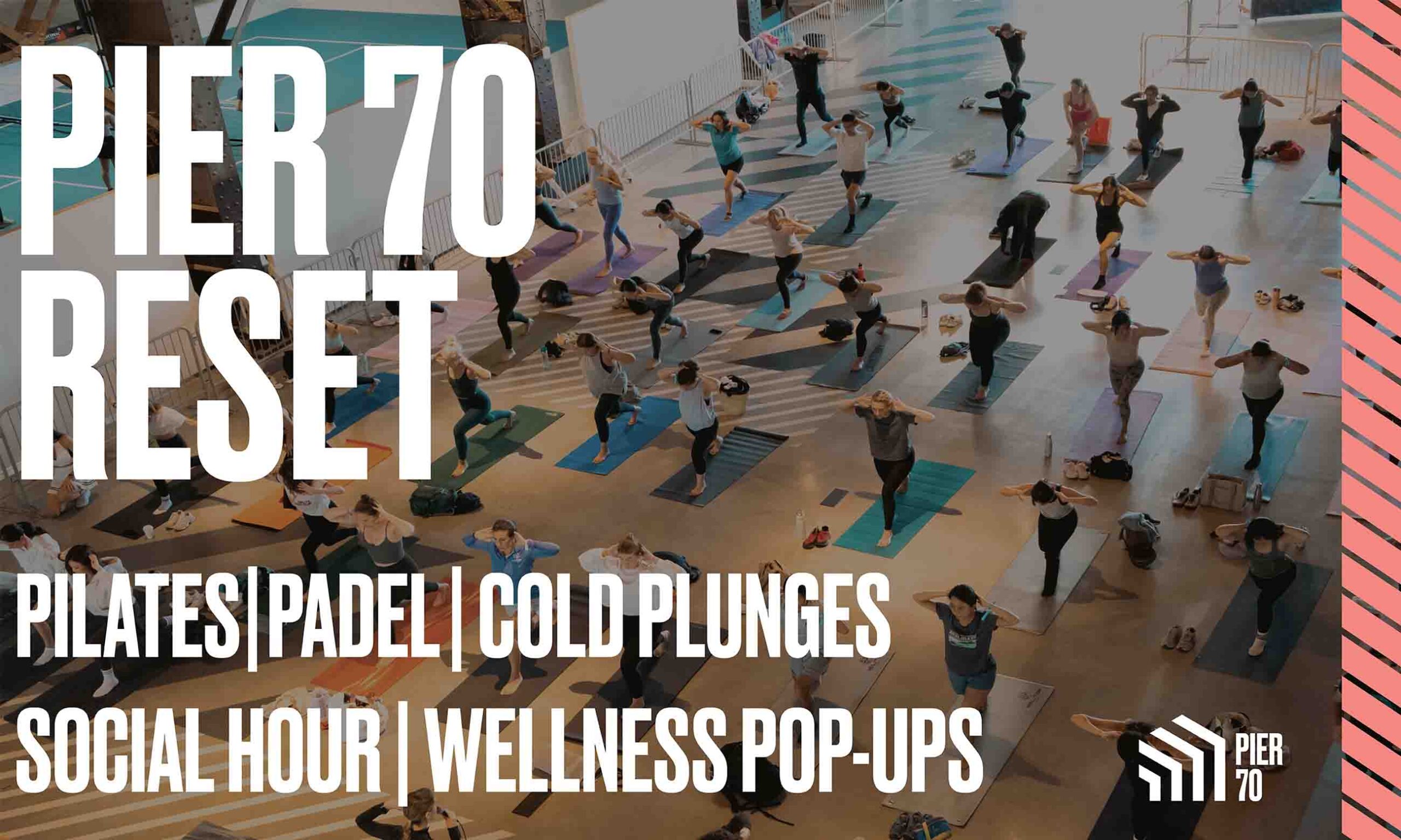 Pier70 Reset: Pilates, Padel, Cold Plunges, Social Hour, Wellness Pop-ups